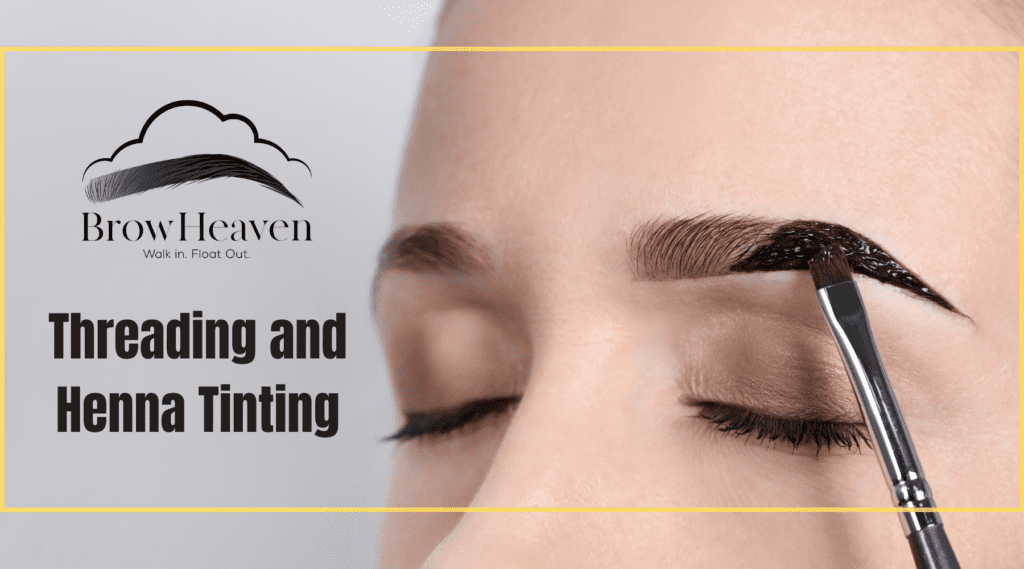 Threading and Henna Tinting in Los Angeles